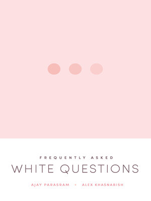 cover image of Frequently Asked White Questions